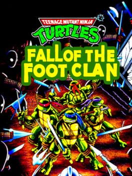 Cover Teenage Mutant Ninja Turtles: Fall of the Foot Clan