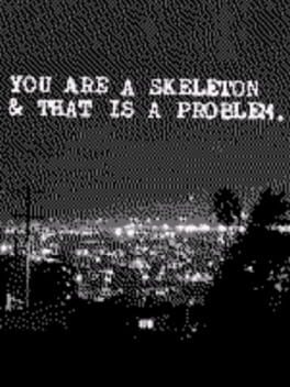 Cover You Are a Skeleton & That Is a Problem