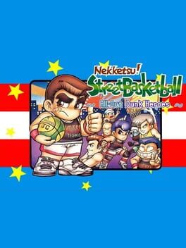 Cover Nekketsu! Street Basketball All-Out Dunk Heroes