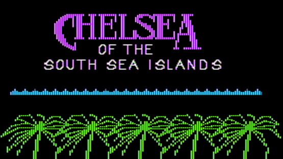 Screenshot Chelsea of the South Sea Islands 1