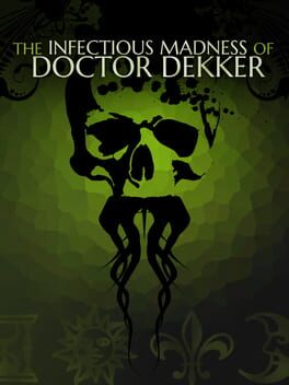 Cover The Infectious Madness of Doctor Dekker