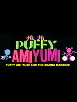 Cover Hi Hi Puffy Ami Yumi: Puffy Ami Yumi and the Manga Madman