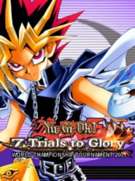 Cover Yu-Gi-Oh! 7 Trials to Glory: World Championship Tournament 2005
