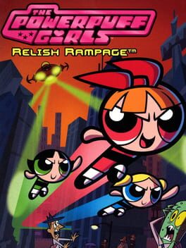 Cover The PowerPuff Girls: Relish Rampage